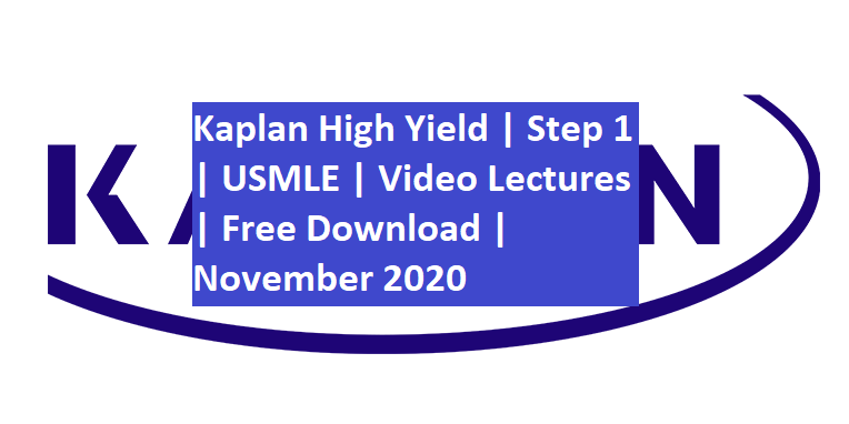 Kaplan High Yield USMLE Step 1 Video Lectures Free Download